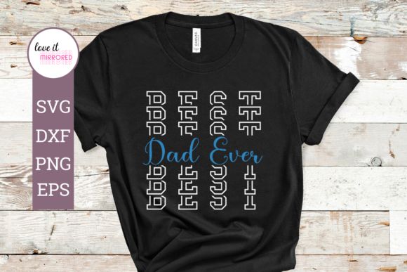 Best Dad Ever Mirror Word Design for Crafts and Graphics