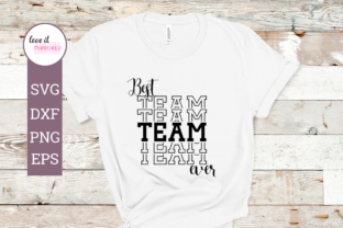 Best Team Ever Quote Graphics for Print Templates