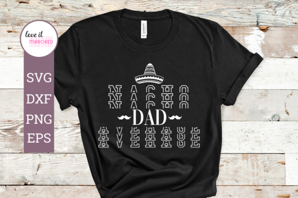Nacho Average Dad Mirror Word Design Review