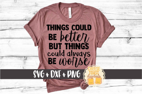 Things Could Be Better..Can Be Worse Embroidery Design Review