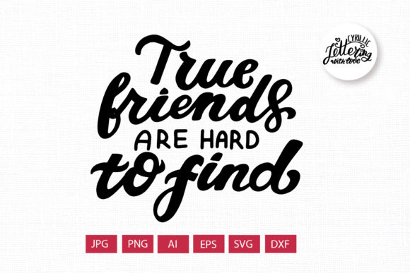 True Friends Are Hard to Find Graphics for Crafting